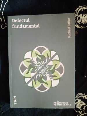 Michael Balint - Defectul fundamental foto