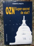 OZN. Super-secret de stat? - Roberto Pinotti