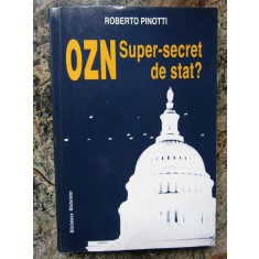 OZN. Super-secret de stat? - Roberto Pinotti