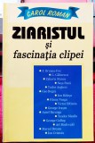 Ziaristul si fascinatia clioei - Carol Roman