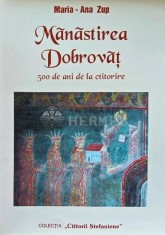 Manastirea Dobrovat. 500 de ani de la ctitorie - 2004 - Maria-Ana Zup (AP18)