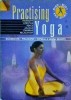 Practising Yoga, carte religioasa, engleza, 238 pagini, 2002