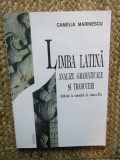 LIMBA LATINA. ANALIZE GRAMATICALE SI TRADUCERI - CAMELIA MARINESCU
