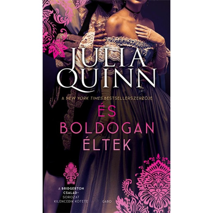 &Eacute;s boldogan &eacute;ltek - A Bridgerton csal&aacute;d 9. - Julia Quinn