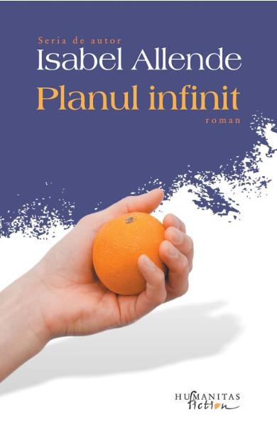 Planul Infinit, Isabel Allende - Editura Humanitas