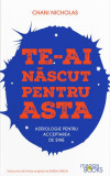 Cartea Te-ai Născut Să Faci Asta Brosata Astrologie Dezvoltare Personala de Chani Magga Books