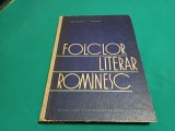 FOLCLOR LITERAR ROM&Acirc;NESC *CURS INSTITUTE PEDAGOGICE / 1964 *