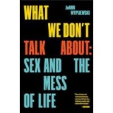 What We Don&#039;t Talk About