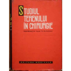 Studiul Terenului In Chirurgie - Th. Burghele ,519006