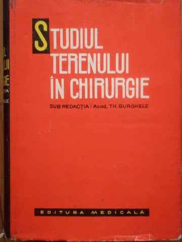 Studiul Terenului In Chirurgie - Th. Burghele ,519006