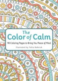 The Color of Calm: 90 Coloring Pages for Relaxing Your Mind
