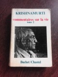 COMMENTAIRES SUR LA VIE - KRISHNAMURTI VOL.2 (CARTE IN LIMBA FRANCEZA)