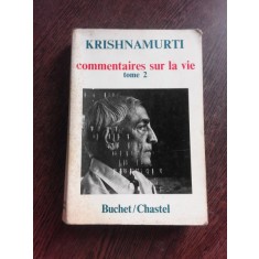 COMMENTAIRES SUR LA VIE - KRISHNAMURTI VOL.2 (CARTE IN LIMBA FRANCEZA)