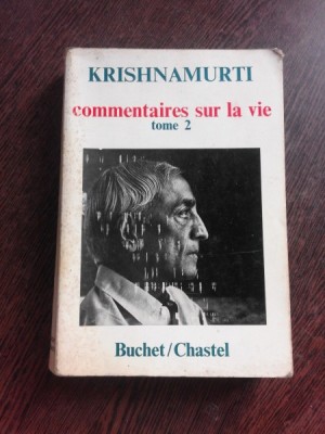 COMMENTAIRES SUR LA VIE - KRISHNAMURTI VOL.2 (CARTE IN LIMBA FRANCEZA) foto