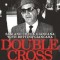 Double Cross: The Explosive Inside Story of the Mobster Who Controlled America