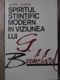 SPIRITUL STIINTIFIC MODERN IN VIZIUNEA LUI G. BACHELARD-VASILE TONOIU-222108