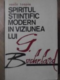 SPIRITUL STIINTIFIC MODERN IN VIZIUNEA LUI G. BACHELARD-VASILE TONOIU