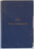 CODEX MEDICO - FARMACEUTIC , ADNOTAT DUPA FARMACOPEEA ROMANA ED. IV 1926 de N. T. DELEANU si I. CONIVER , 1927 *DEDICATIE