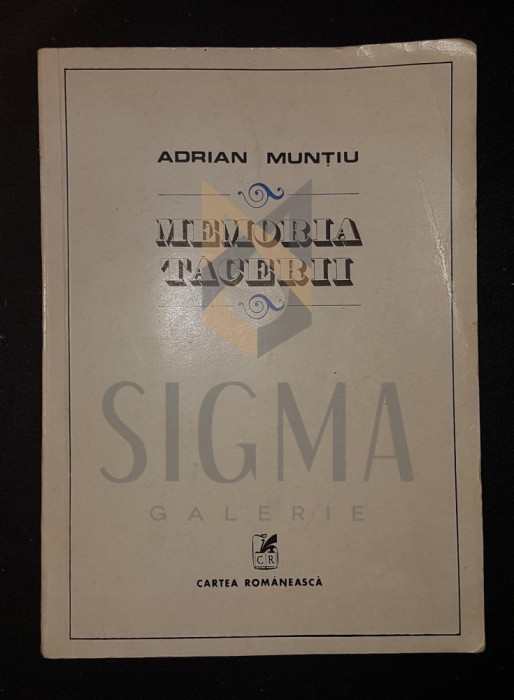 MUNTIU ADRIAN, MEMORIA TACERII, 1978, Bucuresti (DEDICATIE si AUTOGRAF !!!)