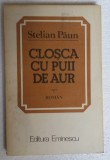 (C476) STELIAN PAUN - CLOSCA CU PUII DE AUR