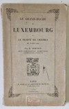 LE GRAND - DUCHE DE LUXEMBOURG ET LE TRAITE DE LONDRES DU 11 MAI 1867 par E. SERVAIS , 1879