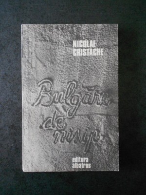 NICOLAE CRISTACHE - BULGARE DE NISIP foto