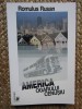 America Ogarului Cenusiu - Romulus Rusan, Editura Univers, 2000, 399 Pagini, Carte de Calatorie