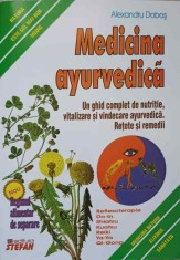 MEDICINA AYURVEDICA. UN GHID COMPLET DE NUTRITIE, VITALITATE SI VINDECARE AYURVEDICA. RETETE SI REMEDII-ALE-257533