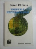 Treptele nedesavarsirii - Pavel Chihaia