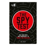 The Spy Test Use Your Wits and Tradecraft to Solve the Puzzles