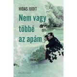 Nem vagy t&ouml;bb&eacute; az ap&aacute;m - Hidas Judit