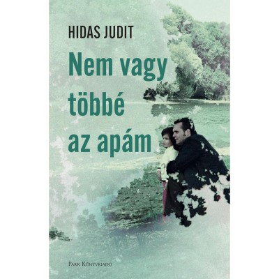 Nem vagy t&amp;ouml;bb&amp;eacute; az ap&amp;aacute;m - Hidas Judit foto