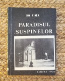 PARADISUL SUSPINELOR-ION VINEA