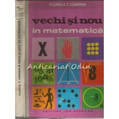 Vechi Si Nou In Matematica - Florica T. Campan