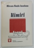 UIMIRI , IASUL AMINTIRILOR de MIRCEA RADU IACOBAN , 2001 * PREZINTA SUBLINIERI CU EVIDENTIATORUL , * DEDICATIE