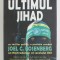 ULTIMUL JIHAD de JOEL C. ROSENBERG , 2007