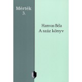 A sz&aacute;z k&ouml;nyv - M&eacute;rt&eacute;k 3. - Hamvas B&eacute;la