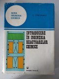 INTRODUCERE IN INGINERIA REACTOARELOR CHIMICE de C. CARLOGANU , 1980