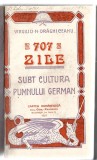 707 zile subt cultura pumnului german - Virgiliu N. Draghiceanu, Ed. Cartea Rom&acirc;nească, 1920, legată