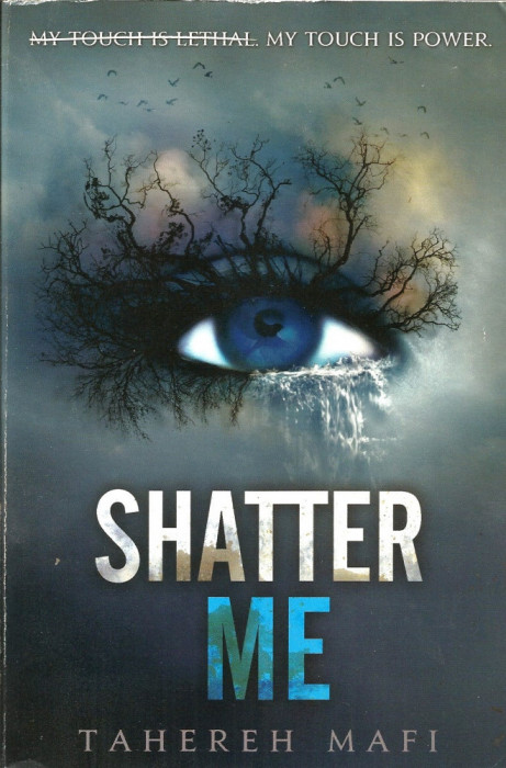 Shatter me - Tahereh Mafi