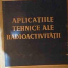 Aplicatiile Tehnice Ale Radioactivitatii - E. Broda T. Schonfeld ,540412