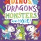 Dinos, Dragons, Monsters &amp; More!