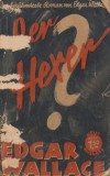 Der Hexer - Edgar Wallace, ed. Wilhelm Goldmann, 1933, Leipzig, carte veche, bibliofilie, 107x168mm