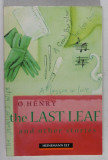 THE LAST LEAF AND OTHER STORIES by O . HENRY , retold by KATHERINE MATTOCK , 1999, BEGINNER LEVEL