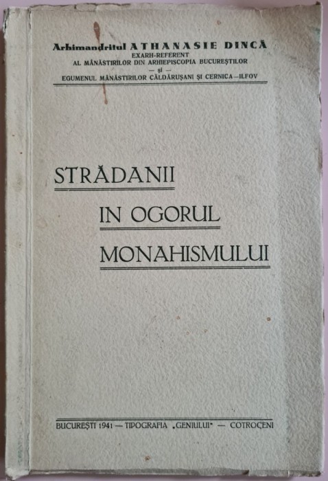 Stradanii in ogorul monahismului &ndash; Arhimandrit Athanasie Dinca