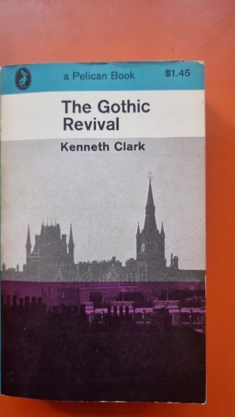 The Gothic Revival - Kenneth Clark
