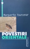 POVESTIRI ORIENTALE-MARGUERITE YOURCENAR-356947