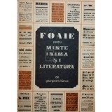 George Em. Marica - Foaie pentru minte, inima si literatura (Editia: 1969)