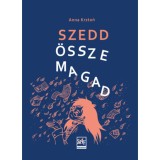 Szedd &ouml;ssze magad - Anna Krzton