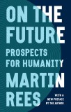 On the Future | Lord Martin Rees, Princeton University Press